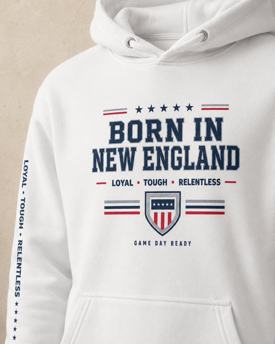 Born in New England “Loyal Tough Relentless” Hoodie